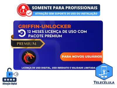 GRIFFIN UNLOCKER ATIVA��O + PREMIUM 1 ANO - SOLU��O PODEROSA XIAOMI, HUAWEI, OPPO, SAMSUNG